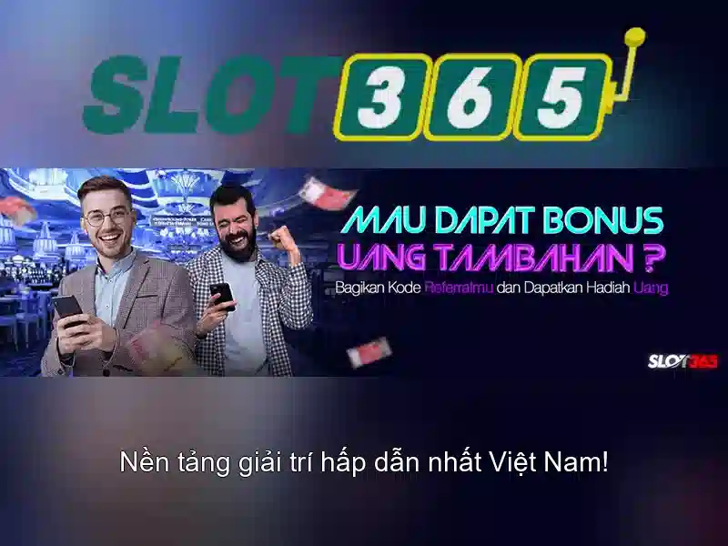 Trải nghiệm Slot365 uy tín không